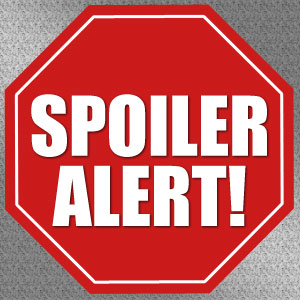 Spoiler Alert!